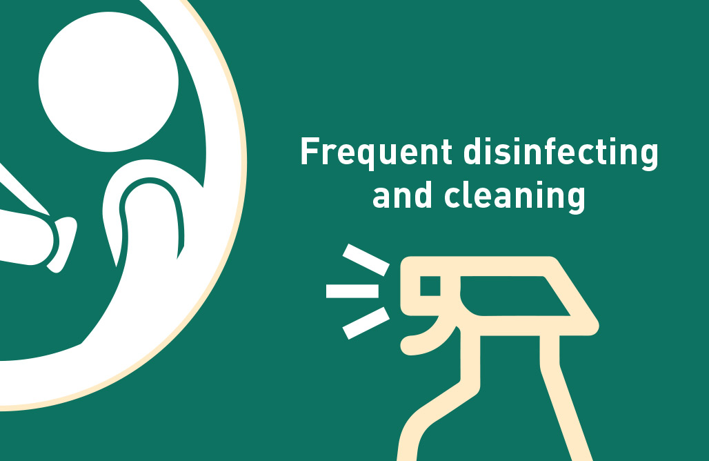 Frequent disinfecting and cleaning.